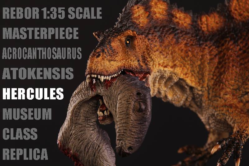Rebor 1/35 Acrocanthosaurus Atokensis Hercules Deluxe Pack